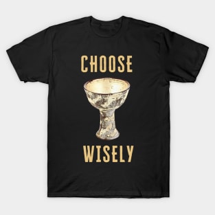 Choose Wisely - Indy - Funny T-Shirt